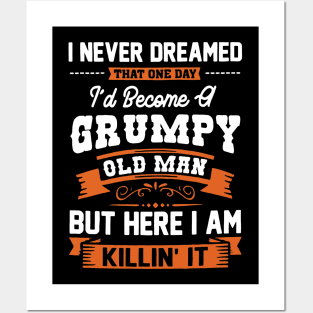 I'd Become A Grumpy Old Man Grandpa Father Day Posters and Art